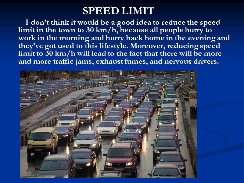 SPEED LIMIT         I don’t think it